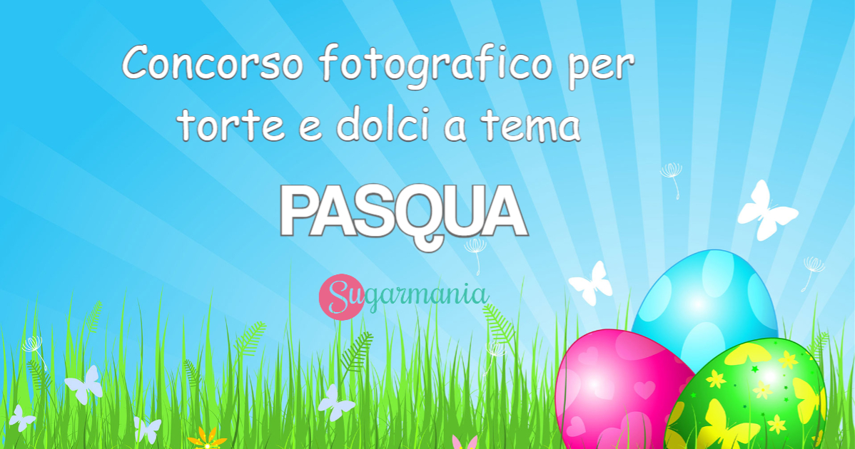 Sugarmania dolci di Pasqua 2019